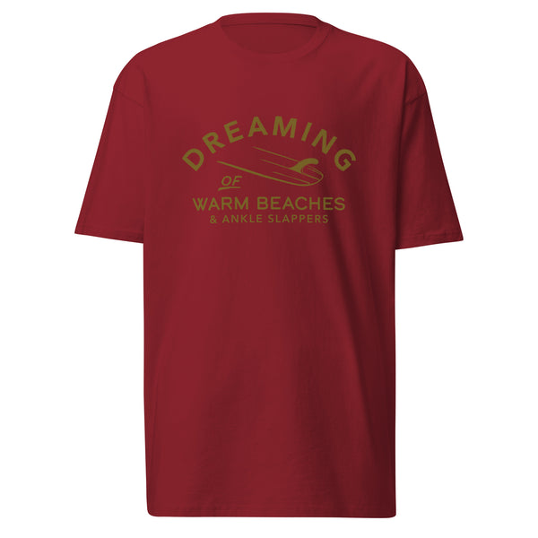 Surf Dreaming of Warm Beaches & Ankle Slappers T-Shirt