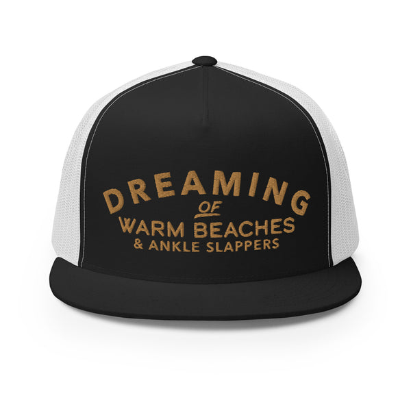 Dreaming of Warm Beaches & Ankle Slappers Yupoong Trucker Cap