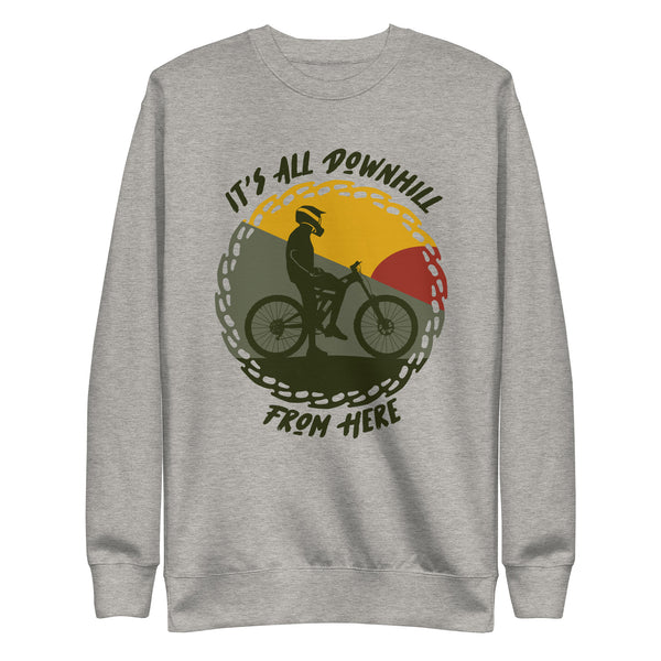 MTB It's All Downhill From Here Premium Sweatshirt